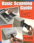 Basic Scanning Guide : For Photographers and Other Creative Types - Book