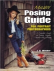 Master Posing Guide For Portrait Photographers : A Complete Guide to Posing Singles, Couples and Groups - Book
