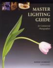 Master Lighting Guide : For Commercial Photographers - Book