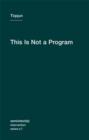 This Is Not a Program - Book