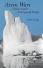 Arctic Wars, Animal Rights, Endangered Peoples - Book