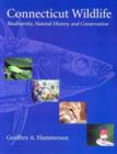 Connecticut Wildlife : Biodiversity, Natural History, and Conservation - Book