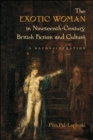 The Exotic Woman in Nineteenth-century British Fiction and Culture : A Reconsideration - Book