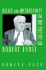 Belief and Uncertainty in the Poetry of Robert Frost - Book