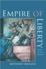 Empire of Liberty - Power, Desire, and Freedom - Book