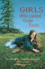 Girls Who Looked Under Rocks : The Lives of Six Pioneering Naturalists - Book