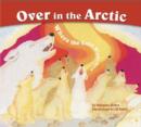 Over in the Arctic : Where the Cold Wind Blows - Book
