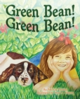 Green Bean! Green Bean! - Book