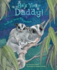 He'S Your Daddy! : Ducklings, Joeys, Kits, and More - Book