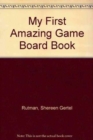 My First Amazing Game Board Book - Book