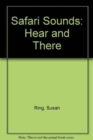 Safari Sounds : Hear and There - Book