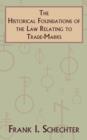 The Historical Foundations of the Law Relating to Trade-Marks - Book