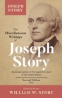 The Miscellaneous Writings of Joseph Story : Associate Justice of the Supreme Court of the United States ... Second Edition (1852) - Book
