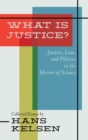 What Is Justice? Justice, Law and Politics in the Mirror of Science - Book