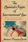The Spanish Origin of International Law - Book