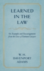 Learned in the Law (1882) : Or Examples and Encouragements from the Lives of Eminent Lawyers - Book