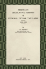 Seidman's Legislative History of Federal Income Tax Laws 1938-1861 - Book