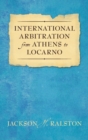International Arbitration from Athens to Locarno (1929) - Book
