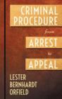 Criminal Procedure from Arrest to Appeal - Book