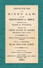 Institutes of Hindu Law : Or, the Ordinances of Manu, According to the Gloss of Culluca. Comprising the Indian System of Duties, Religious and Civil. Verbally translated from the original Sanscrit. Wi - Book