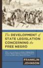 The Development of State Legislation Concerning the Free Negro - Book