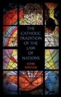 The Catholic Tradition of the Law of Nations - Book