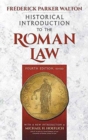 Historical Introduction to the Roman Law. Fourth Edition, Revised (1920) : With a New Introduction by Michael H. Hoeflich - Book