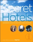 Secret Hotels : Extraordinary Values in the World's Most Stunning Destinations - Book