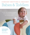 Comfort Knitting & Crochet: Babies & Toddlers: 50 knit and crochet designs using Berroco's Comfort and Vintage Yarns - Book