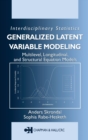 Generalized Latent Variable Modeling : Multilevel, Longitudinal, and Structural Equation Models - Book
