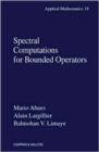 Spectral Computations for Bounded Operators - Book