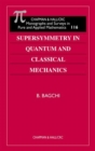 Supersymmetry In Quantum and Classical Mechanics - Book