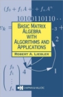 Basic Matrix Algebra with Algorithms and Applications - Book