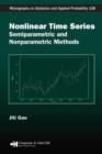 Nonlinear Time Series : Semiparametric and Nonparametric Methods - Book