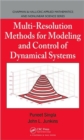 Multi-Resolution Methods for Modeling and Control of Dynamical Systems - Book