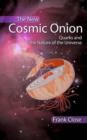 The New Cosmic Onion : Quarks and the Nature of the Universe - Book
