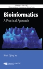 Bioinformatics : A Practical Approach - eBook