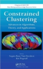 Constrained Clustering : Advances in Algorithms, Theory, and Applications - Book