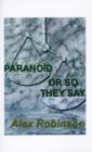 Paranoid, or So They Say - Book