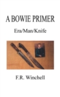A Bowie Primer : Era/man/knife - Book