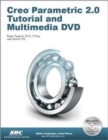 Creo Parametric 2.0 Tutorial and Multimedia DVD - Book