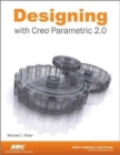 Designing with Creo Parametric 2.0 - Book