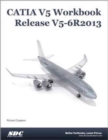 CATIA V5 Workbook Release V5-6 R2013 - Book