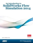 An Introduction to SolidWorks Flow Simulation 2014 - Book