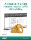 AutoCAD 2015 Tutorial - Second Level: 3D Modeling : 3D Modelling - Book