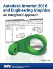 Autodesk Inventor 2016 and Engineering Graphics - Book