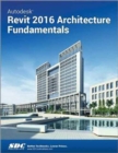 Autodesk Revit 2016 Architecture Fundamentals (ASCENT) - Book