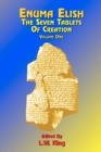 Enuma Elish : The Seven Tablets of Creation: Or the Babylonian and Assyrian Legends Concerning the Creation of the World and of Mankind; English Transl - Book