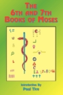 The 6th and 7th Books of Moses : Bk. 6, Bk. 7 - Book