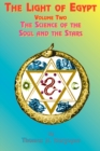 The Light of Egypt : The Science of the Soul and the Stars v. 2 - Book